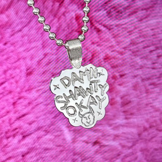 DAMN SHAWTY OKAY signature pendant