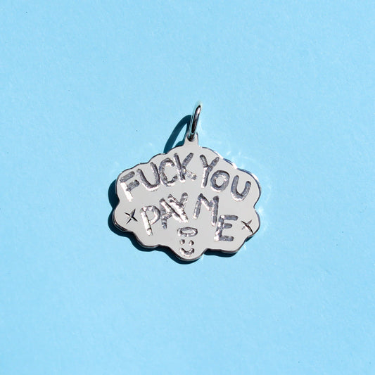 FUCK YOU PAY ME signature pendant (RTS)