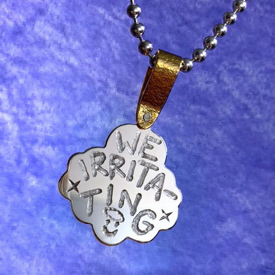 WE IRRITATING 😇 pendant