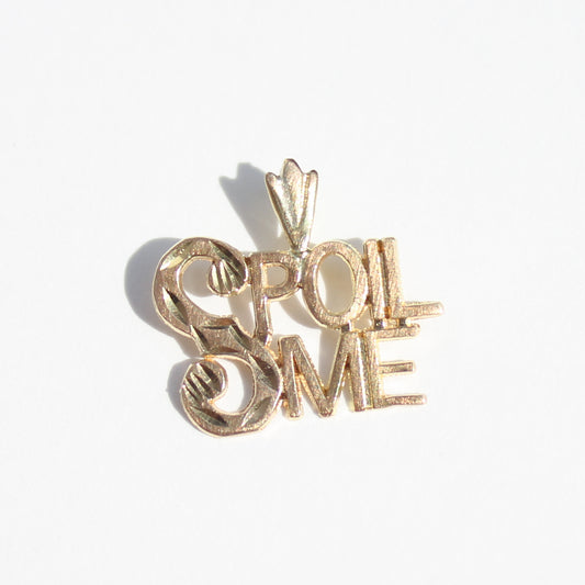 Spoil Me vtg 14k gold charm