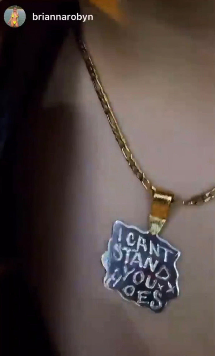 I CAN'T STAND YOU HOES pendant preorder